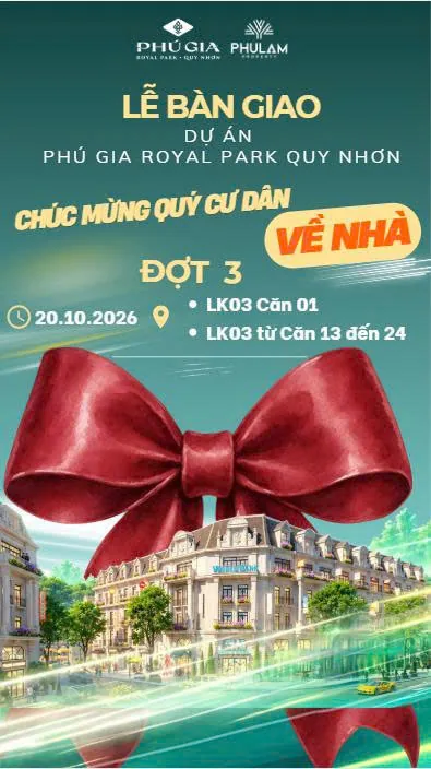 Phú Gia Royal Park Quy Nhơn lịch bàn giao nhà đợt 3 ngày 20/10/2026